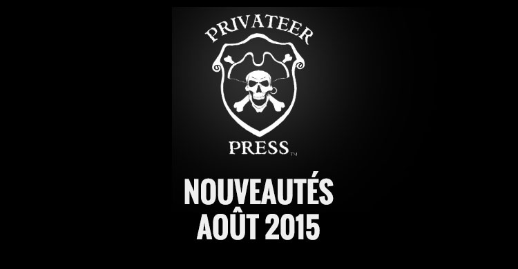 privateer press aout 2015