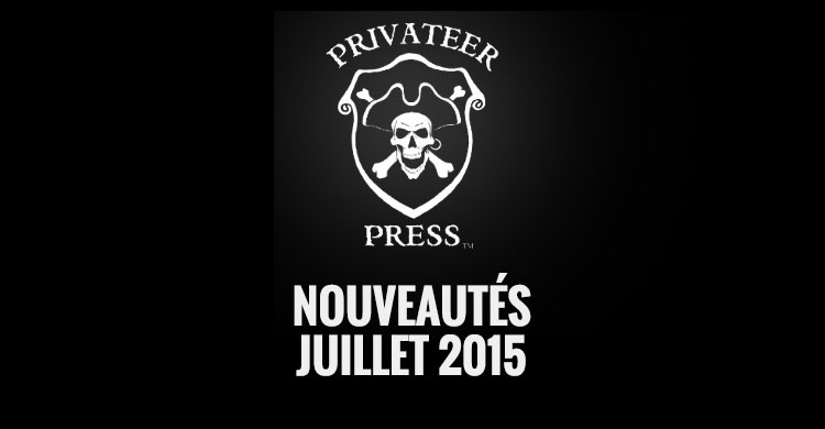 privateer press juillet 2015
